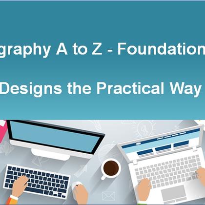 Typography A to Z - Foundation and Designs the Practical Way